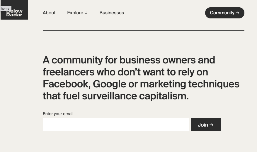 Below Radar:  A community for business owners and freelancers who don’t want to rely on surveillance capitalism
